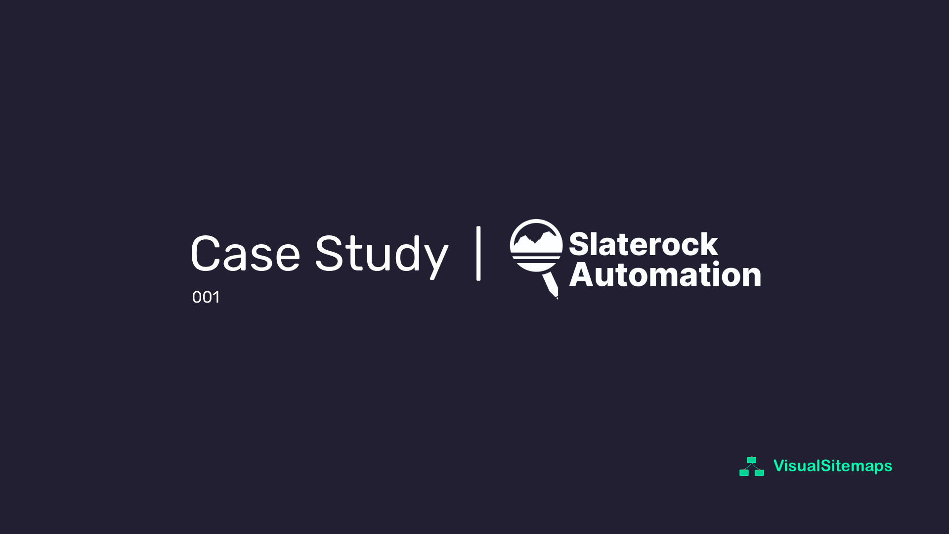 Case Study : VisualSitemaps + Slaterock Automation